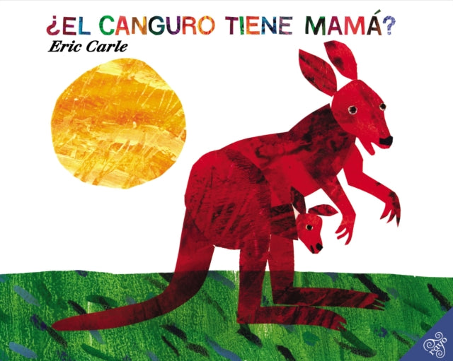 Does a  Kangaroo Have a Mother, Too: El Canguro Tiene Mama?: Spanish Edition