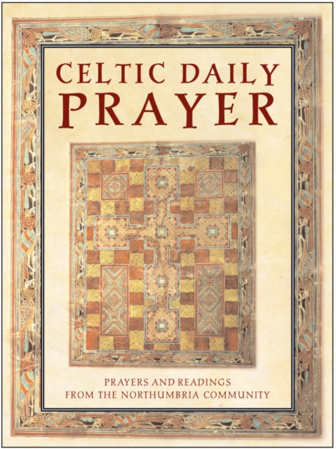 Celtic Daily Prayer: Prayers and Readings from the Northumbria Community