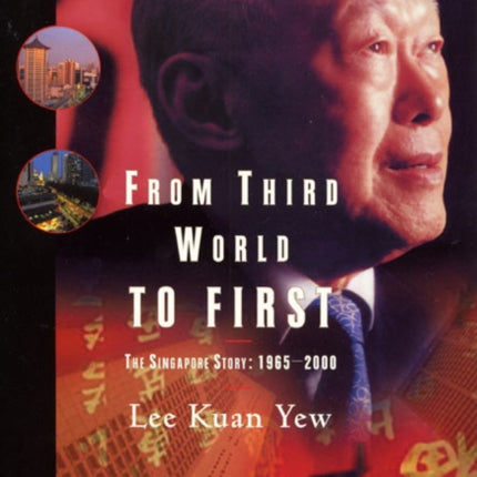 From Third World to First The Singapore Story 19652000 Singapore and the Asian economic boom