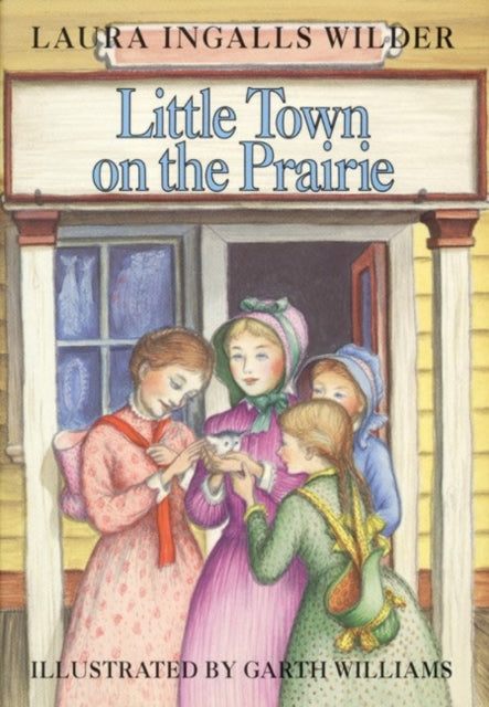 Little Town on the Prairie: A Newbery Honor Award Winner