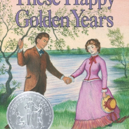 These Happy Golden Years: A Newbery Honor Award Winner