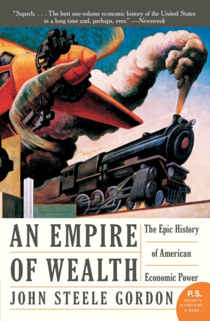 Empire of Wealth: The Epic History of American Economic Power