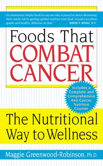 Foods That Combat Cancer: The Nutritional Way to Wellness