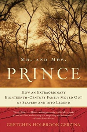 Mr. and Mrs. Prince: How an Extraordinary Eighteenth-Century Family Move d Out of Slavery and Into Legend