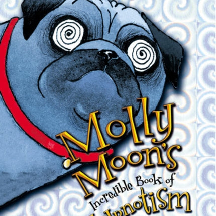 Molly Moons Incredible Book of Hypnotism