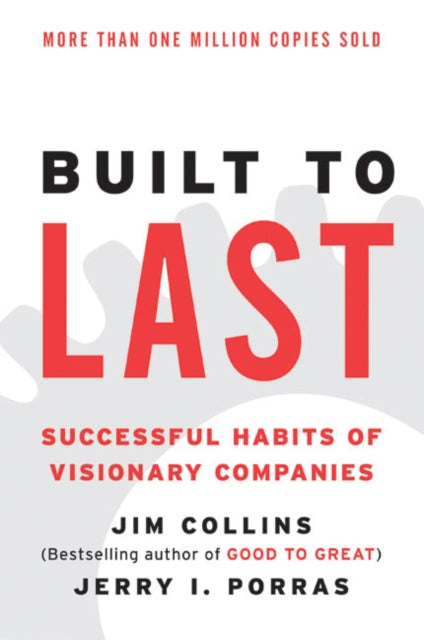 Built to Last: Successful Habits of Visionary Companies