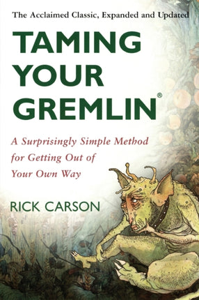 Taming Your Gremlin (Revised Edition): A Surprisingly Simple Method for Getting Out of Your Own Way