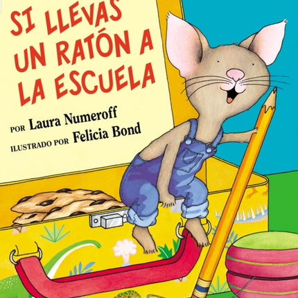 Si Llevas Un Ratón a la Escuela: If You Take a Mouse to School (Spanish Edition)