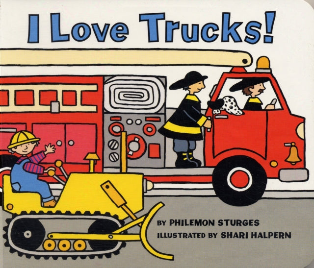 I Love Trucks! Board Book