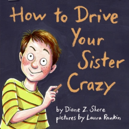 How To Drive Your Sister Crazy