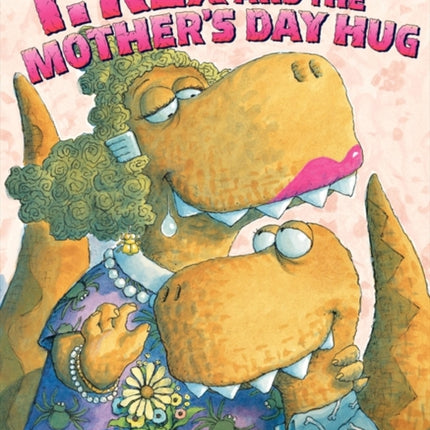 T. Rex and the Mothers Day Hug