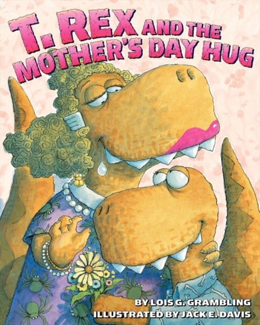 T. Rex and the Mothers Day Hug