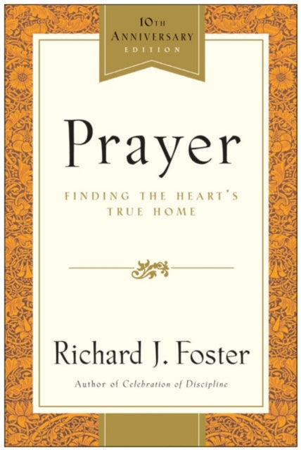 Prayer: Finding the Heart's True Home