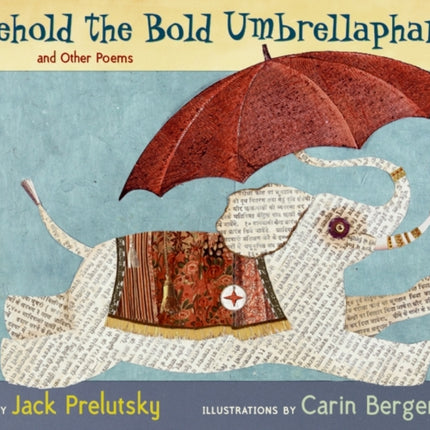 Behold the Bold Umbrellaphant And Other Poems