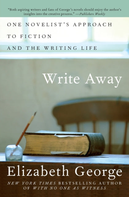 Write Away: One Novelist's Approach to Fiction and the Writing Life