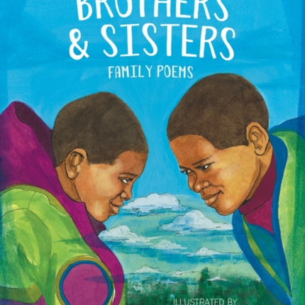 Brothers & Sisters: Family Poems