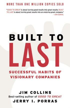 Built to Last: Successful Habits of Visionary Companies