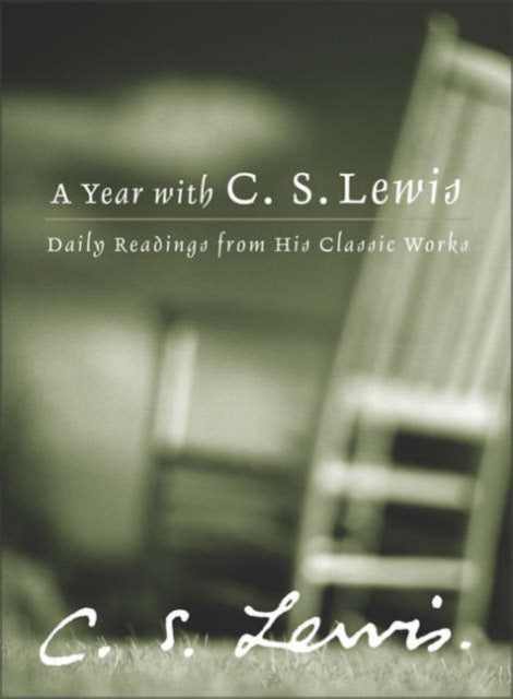 A Year with C. S. Lewis: Daily Readings from His Classic Works