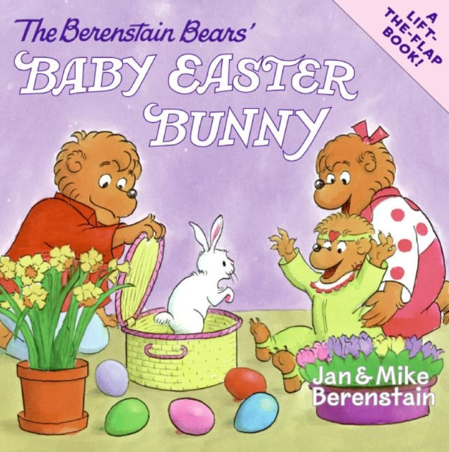 Lift And Flap The Berenstain Bears' Baby Easter Bunny