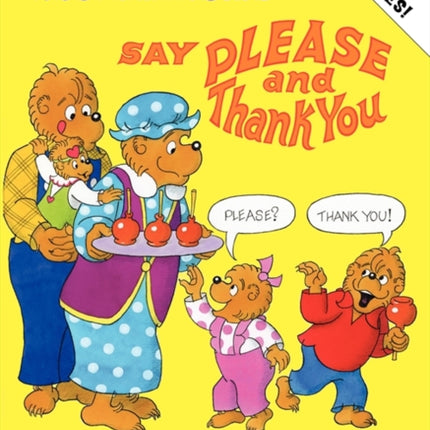 The Berenstain Bears Say Please and Thank You