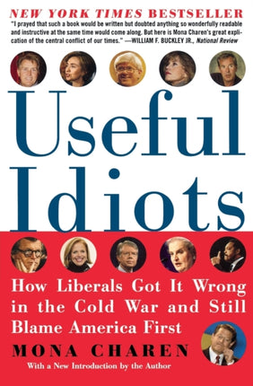 Useful Idiots: How Liberals Got It Wrong in the Cold War and Still Blame America First