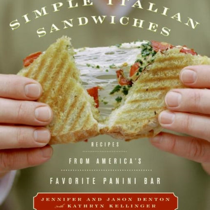 Simple Italian Sandwiches: Recipes From America's Favorite Panini Bar