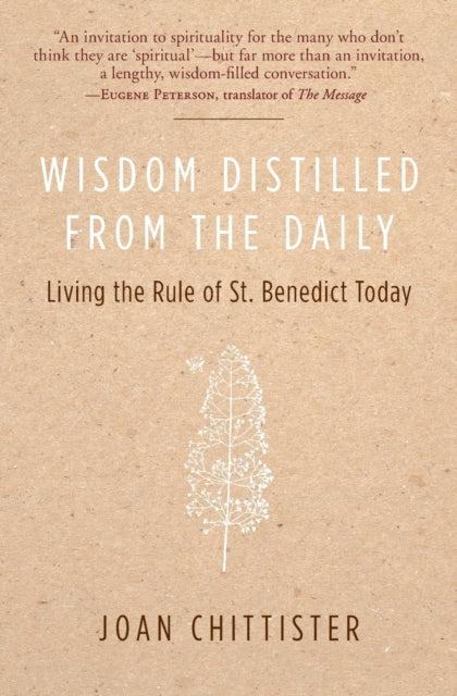 Wisdom Distilled from the Daily: Living the Rule of St. Benedict Today