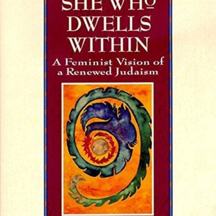 She Who Dwells Within Feminist Vision of a Renewed Judaism a