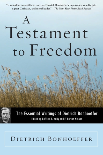 A Testament to Freedom: The Essential Writings of Dietrich Bonhoeffer