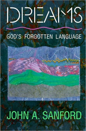 Dreams: God's Forgotten Language