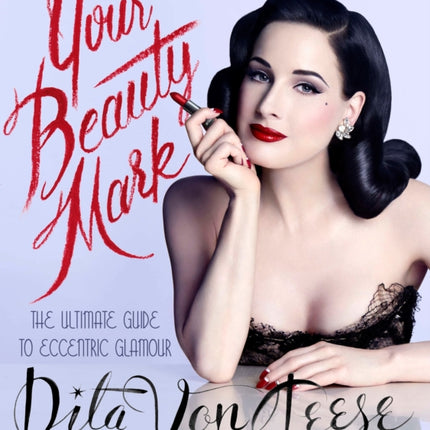 Your Beauty Mark: The Ultimate Guide to Eccentric Glamour