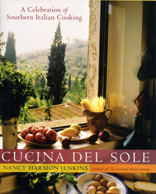 Cucina Del Sole: A Celebrations Of Southern Italian Cooking