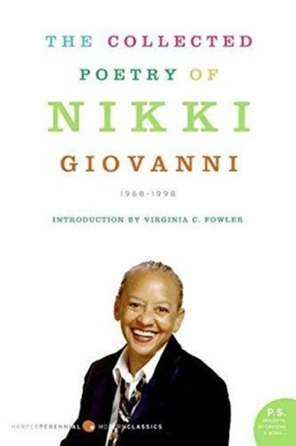 The Collected Poetry of Nikki Giovanni 19681998 P.S. Harper Perennial Modern Classics