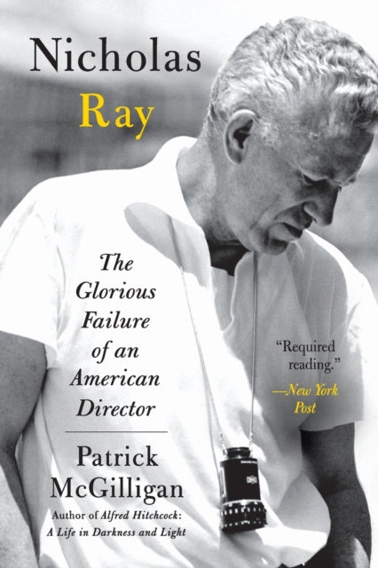 Nicholas Ray: The Glorious Failure of an American Director