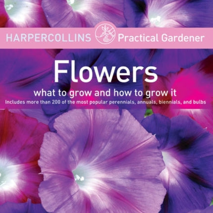 Harpercollins Practical Gardener: Flowers