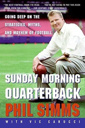 Sunday Morning Quarterback Going Deep on the Strategies Myths and Mayhem of Football