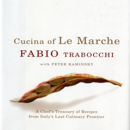 Cucina of Le Marche A Chefs Treasury of Recipes