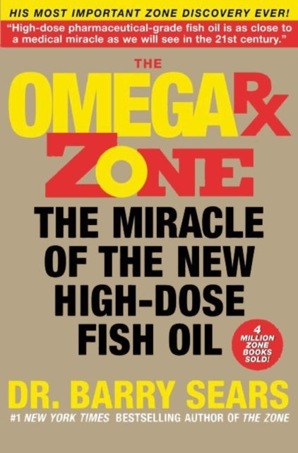 Omega Rx Zone: The Miracle of the New High-Dose Fish Oil