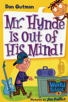 My Weird School #6: Mr. Hynde Is Out of His Mind!