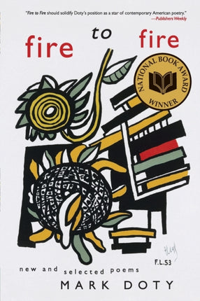 Fire to Fire: New and Selected Poems: A National Book Award Winner