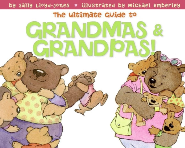 The Ultimate Guide to Grandmas and Grandpas