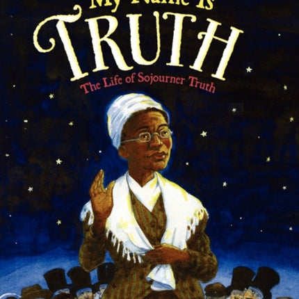 My Name Is Truth: The Life of Sojourner Truth