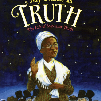 My Name Is Truth: The Life of Sojourner Truth