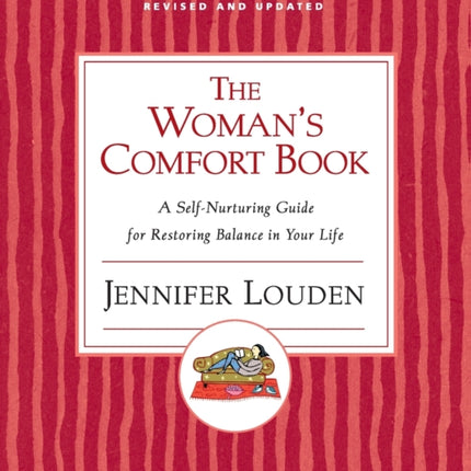 The Woman's Comfort Book: A Self Nurturing Guide For Restoring Balance I n Your Life