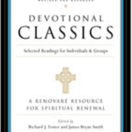 Devotional Classics: Selected Readings For Individuals And Groups