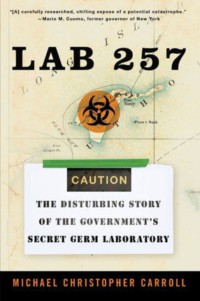 Lab 257: The Disturbing Story of the Government's Secret Germ Laboratory