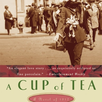 A Cup Of Tea: A Novel Of 1917