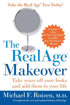 RealAge R Makeover The Take Years Off Your Looks and Add Them to Your Life