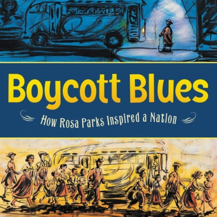 Boycott Blues: How Rosa Parks Inspired a Nation