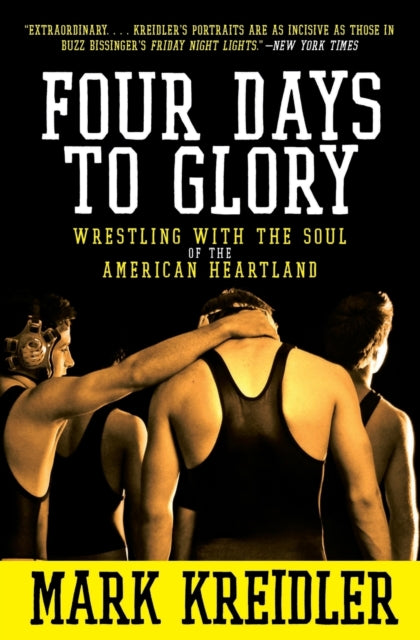 Four Days to Glory: Wrestling with the Soul of the American Heartland